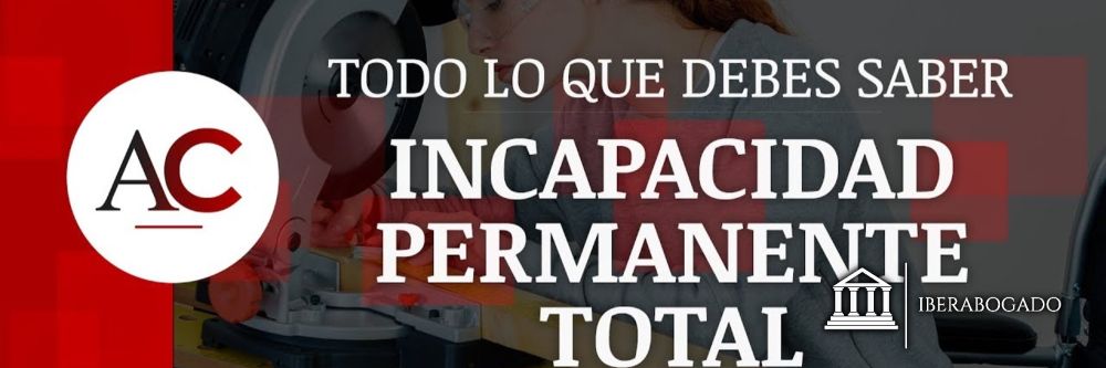Beneficios de la incapacidad permanente total